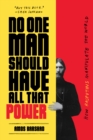 Image for No One Man Should Have All That Power: How Rasputins Manipulate the World