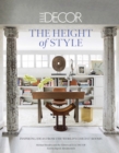 Image for Elle Decor: The Height of Style: Inspiring Ideas from the World&#39;s Chicest Rooms