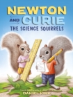Image for Newton and Curie: the science squirrels