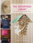 Image for Repurposed Library: 33 Craft Projects That Give Old Books New Life