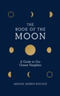Image for Book of the Moon: A Guide to Our Closest Neighbor