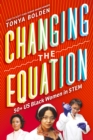 Image for Changing the equation: 50+ US Black women in STEM