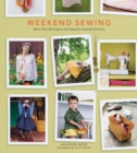 Image for Weekend Sewing: More Than 40 Projects and Ideas for Inspired Stitching