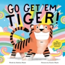 Image for Go Get &#39;Em, Tiger! (A Hello!Lucky Book)