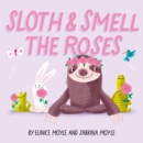 Image for Sloth and Smell the Roses (A Hello!Lucky Book)