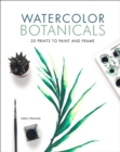 Image for Watercolor Botanicals: 20 Prints to Paint and Frame.