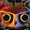 Image for Odd Birds: Meet Nature&#39;s Weirdest Flock