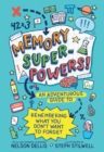 Image for Memory Superpowers!: An Adventurous Guide to Remembering What You Don&#39;t Want to Forget