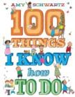 Image for 100 Things I Know How to Do