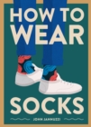 Image for How to Wear Socks