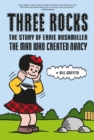 Image for Three Rocks: The Story of Ernie Bushmiller: The Man Who Created Nancy