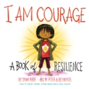 Image for I Am Courage: A Book of Resilience