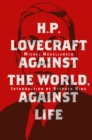 Image for H. P. Lovecraft: Against the World, Against Life