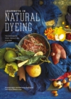 Image for Journeys in Natural Dyeing: Techniques for Creating Color at Home