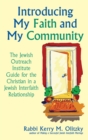 Image for Introducing My Faith and My Community : The Jewish Outreach Institute Guide for a Christian in a Jewish Interfaith Relationship