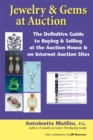 Image for Jewelry &amp; Gems at Auction : The Definitive Guide to Buying &amp; Selling at the Auction House &amp; on Internet Auction Sites