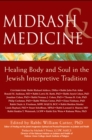 Image for Midrash &amp; Medicine : Healing Body and Soul in the Jewish Interpretive Tradition