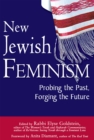 Image for New Jewish Feminism : Probing the Past, Forging the Future