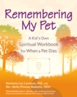 Image for Remembering My Pet : A Kid&#39;s Own Spiritual Workbook for When a Pet Dies