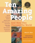 Image for Ten Amazing People : And How They Changed the World