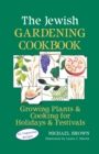 Image for The Jewish Gardening Cookbook : Growing Plants &amp; Cooking for Holidays &amp; Festivals