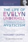Image for The Life of Evelyn Underhill : An Intimate Portrait of the Groundbreaking Author of Mysticism