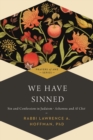 Image for We Have Sinned : Sin and Confession in Judaism—Ashamnu and Al Chet (Prayers of Awe)