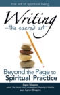 Image for Writing—The Sacred Art : Beyond the Page to Spiritual Practice