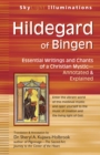 Image for Hildegard of Bingen : Essential Writings and Chants of a Christian Mystic—Annotated &amp; Explained