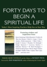 Image for Forty Days to Begin a Spiritual Life : Today&#39;s Most Inspiring Teachers Help You on Your Way