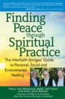 Image for Finding Peace through Spiritual Practice : The Interfaith Amigos&#39; Guide to Personal, Social and Environmental Healing