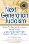 Image for Next Generation Judaism : How College Students and Hillel Can Help Reinvent Jewish Organizations