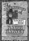 Image for Adventures of Rabbi Harvey Teachers Guide: The Complete Teacher&#39;s Guide to The Adventures of Rabbi Harvey: A Graphic Novel of Jewish Wisdom and Wit in the Wild West