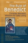 Image for Rule of Benedict: Christian Monastic Wisdom for Daily Living--Selections Annotated &amp; Explained.