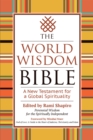 Image for The World Wisdom Bible : A New Testament for a Global Spirituality