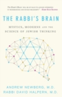 Image for The Rabbi’s Brain : Mystics, Moderns and the Science of Jewish Thinking