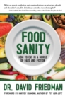 Image for Food sanity: how to eat in a world of fads and fiction
