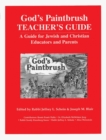Image for God&#39;s Paintbrush Teacher&#39;s Guide: A Guide for Jewish and Christian Educators and Parents