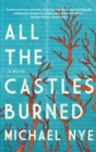 Image for All the castles burned: a novel