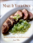 Image for Make It Your Own : Recipes &amp; Inspiration for the Creative Cook