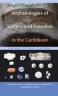 Image for Archaeologies of Slavery and Freedom in the Caribbean