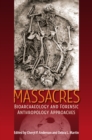 Image for Massacres: Bioarchaeology and Forensic Anthropology Approaches