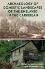 Image for Archaeology of Domestic Landscapes of the Enslaved in the Caribbean