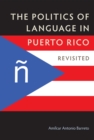 Image for The politics of language in Puerto Rico revisited