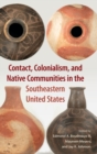 Image for Contact, Colonialism, and Native Communities in the Southeastern United States