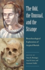 Image for Odd, the Unusual, and the Strange: Bioarchaeological Explorations of Atypical Burials