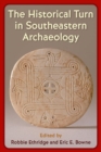 Image for The Historical Turn in Southeastern Archaeology