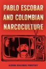 Image for Pablo Escobar and Colombian narcoculture
