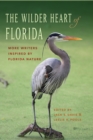 Image for Wilder Heart of Florida: More Writers Inspired by Florida Nature