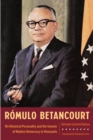 Image for Rómulo Betancourt: His Historical Personality and the Genesis of Modern Democracy in Venezuela